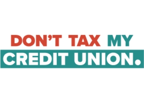 Don’t Tax My Credit Union'