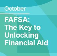 Webinar - FAFSA: The Key to Unlocking Financial Aid